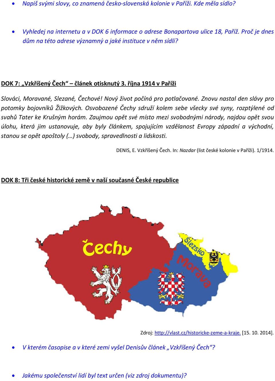 Nový život počíná pro potlačované. Znovu nastal den slávy pro potomky bojovníků Žižkových. Osvobozené Čechy sdruží kolem sebe všecky své syny, rozptýlené od svahů Tater ke Krušným horám.