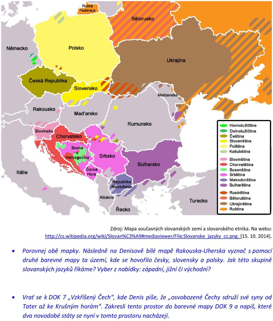 Následně na Denisově bílé mapě Rakouska-Uherska vyznač s pomocí druhé barevné mapy ta území, kde se hovořilo česky, slovensky a polsky.