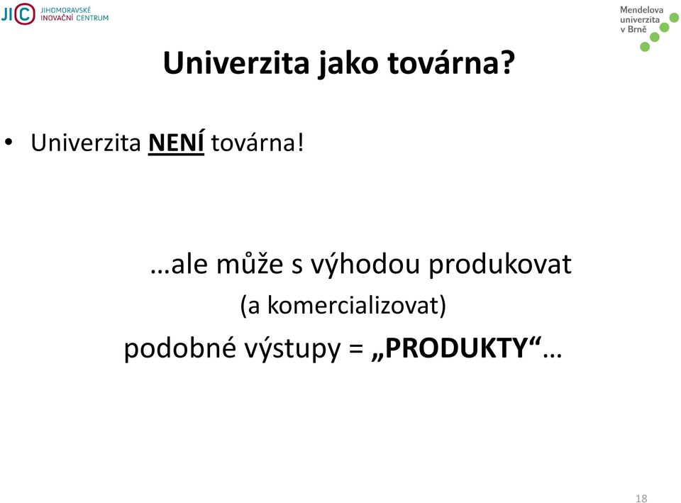 ale může s výhodou produkovat (a