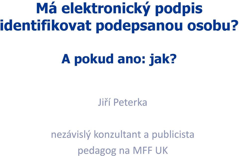 A pokud ano: jak?