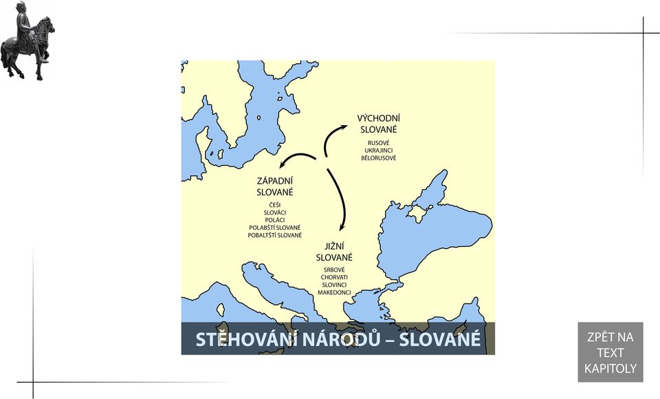 POBALTŠTÍ SLOVANÉ JIŽNÍ SLOVANÉ SRBOVÉ CHORVATI