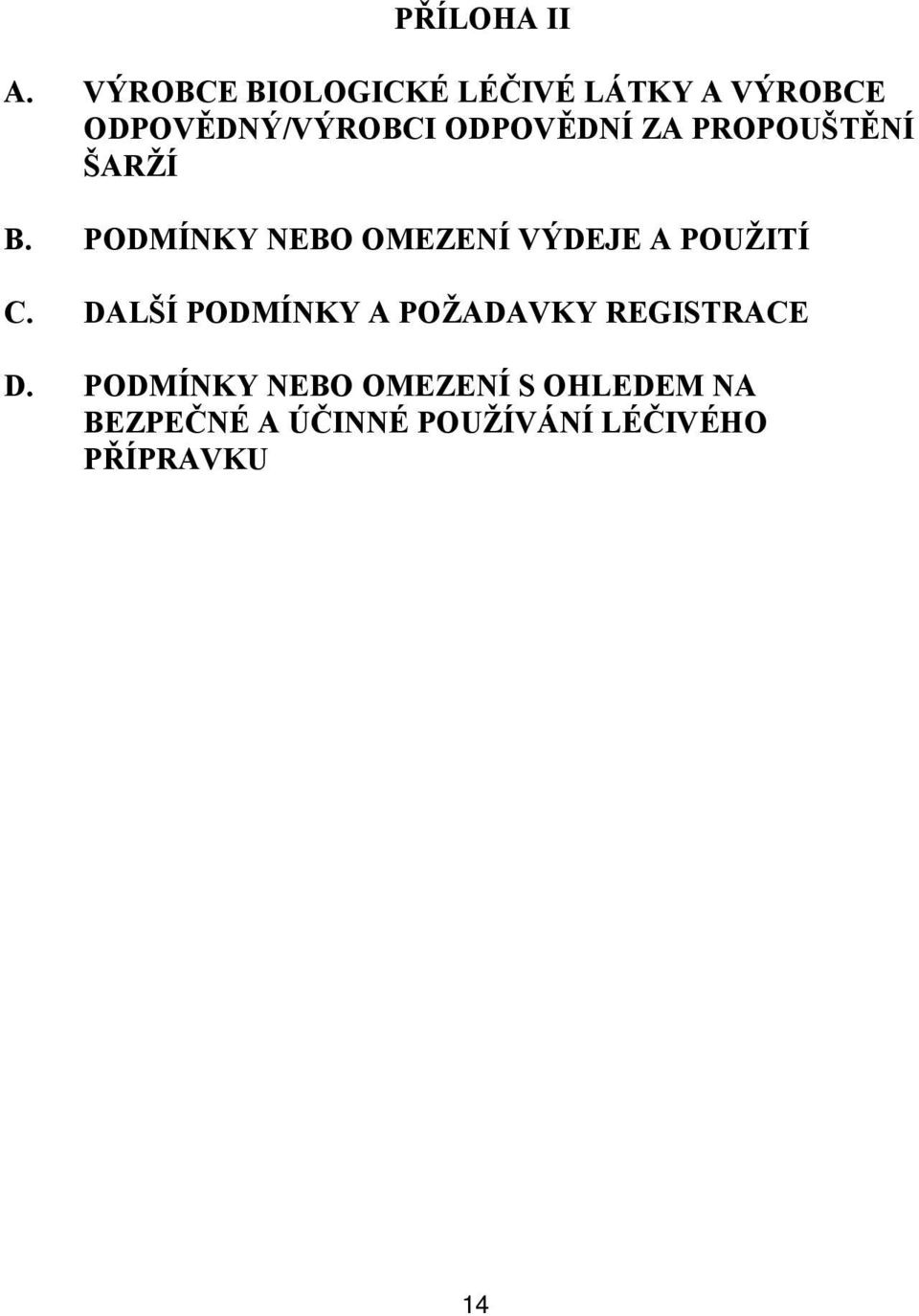 ODPOVĚDNÍ ZA PROPOUŠTĚNÍ ŠARŽÍ B.