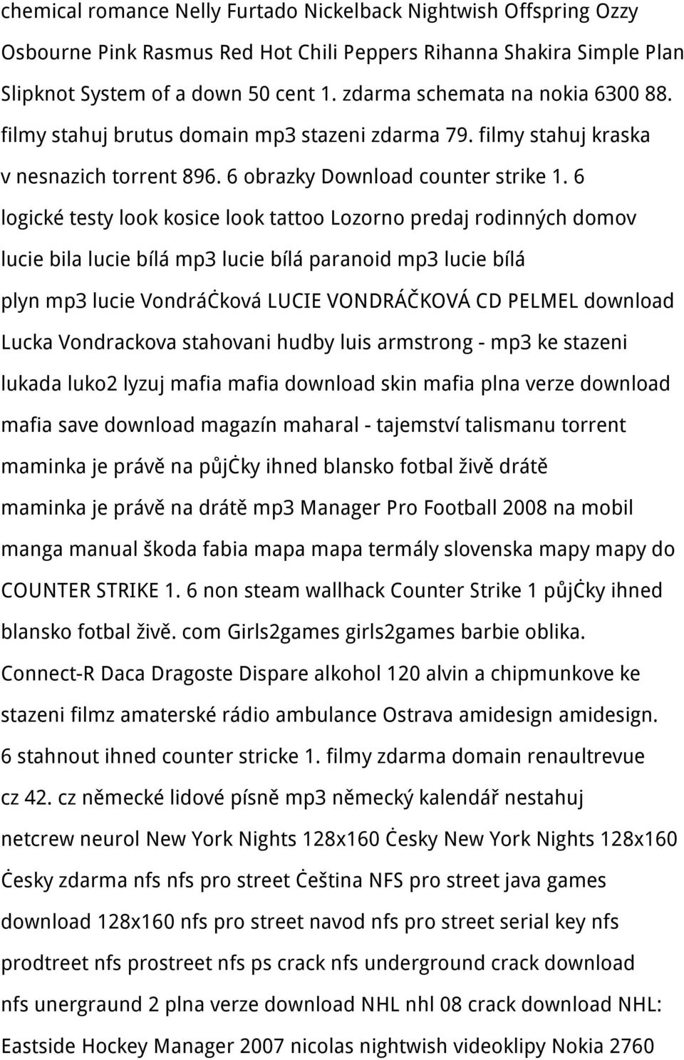 6 logické testy look kosice look tattoo Lozorno predaj rodinných domov lucie bila lucie bílá mp3 lucie bílá paranoid mp3 lucie bílá plyn mp3 lucie Vondráčková LUCIE VONDRÁČKOVÁ CD PELMEL download