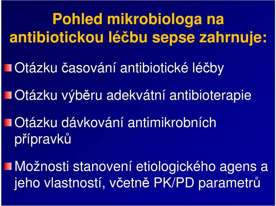 antibioterapie Otázku dávkování antimikrobních přípravků