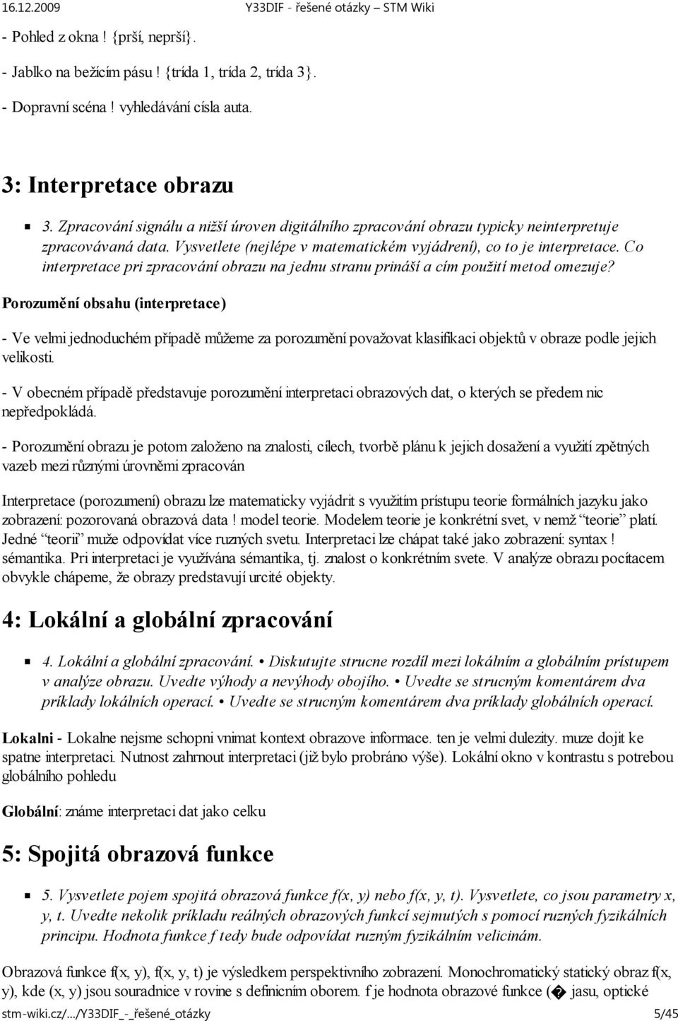 Co interpretace pri zpracování obrazu na jednu stranu prináší a cím použití metod omezuje?