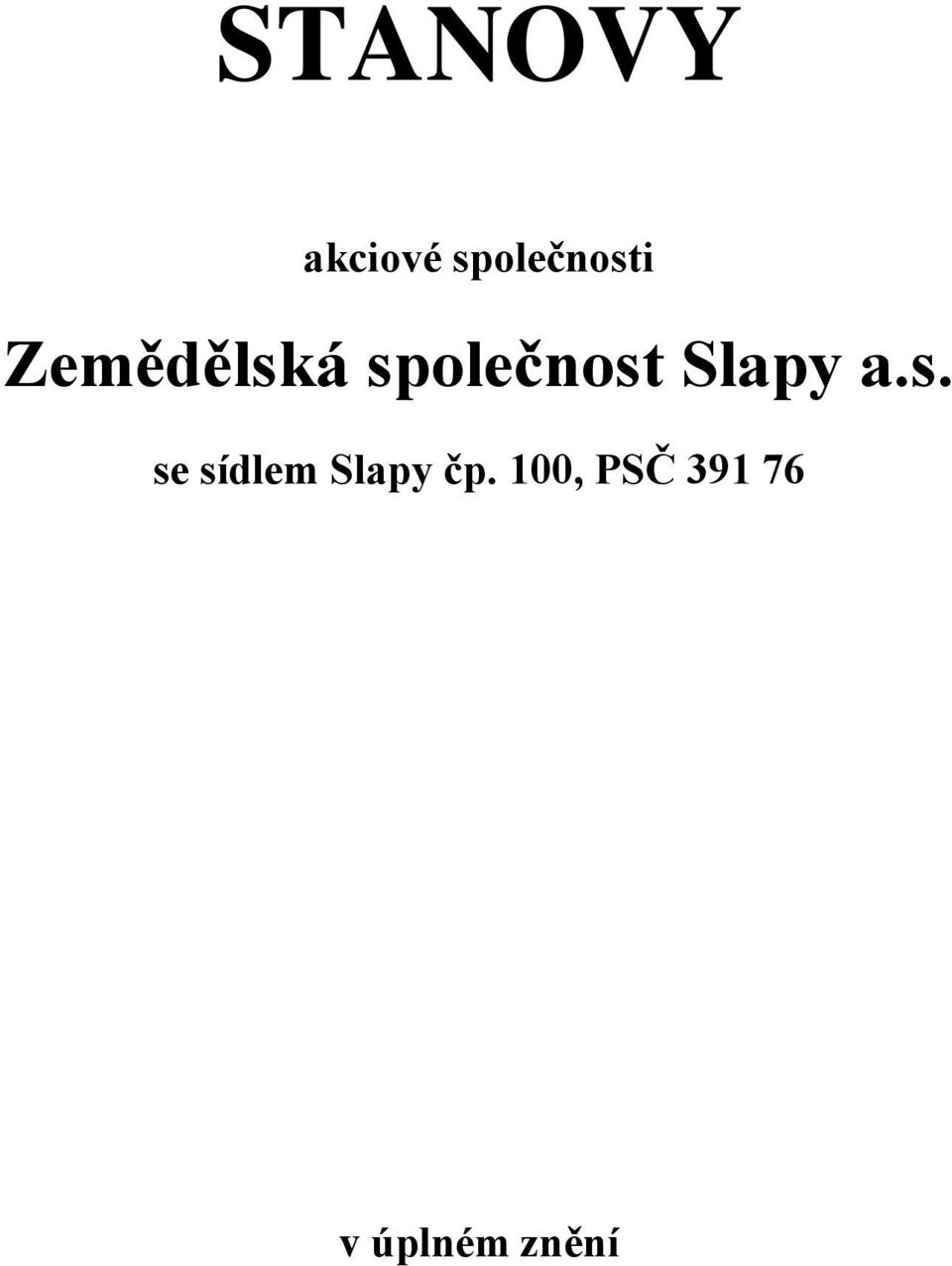 a.s. se sídlem Slapy čp.