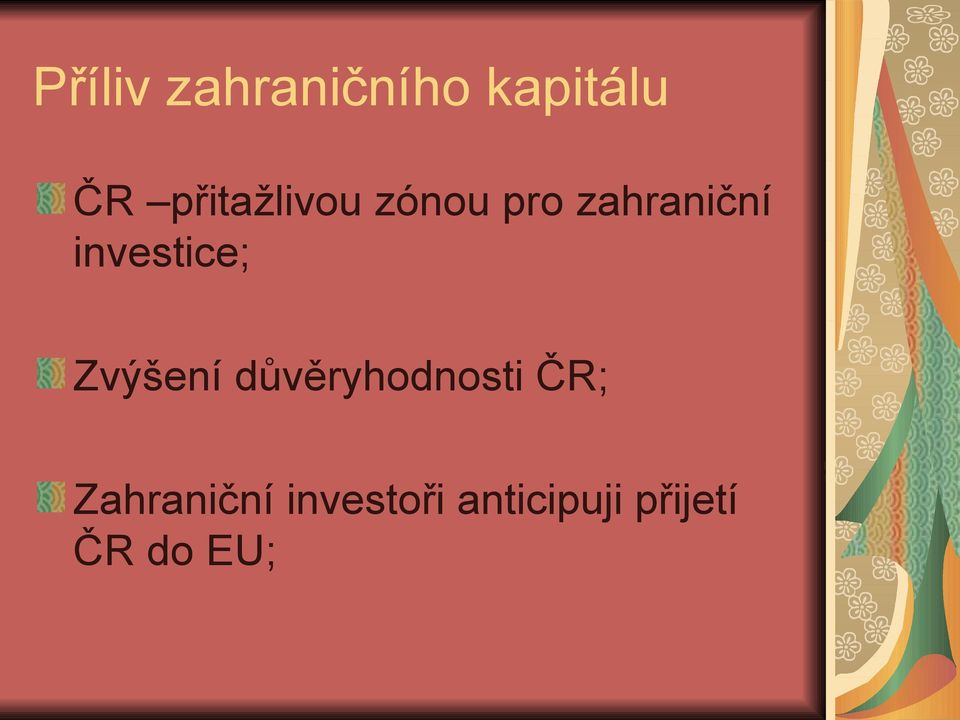 investice; Zvýšení důvěryhodnosti ČR;
