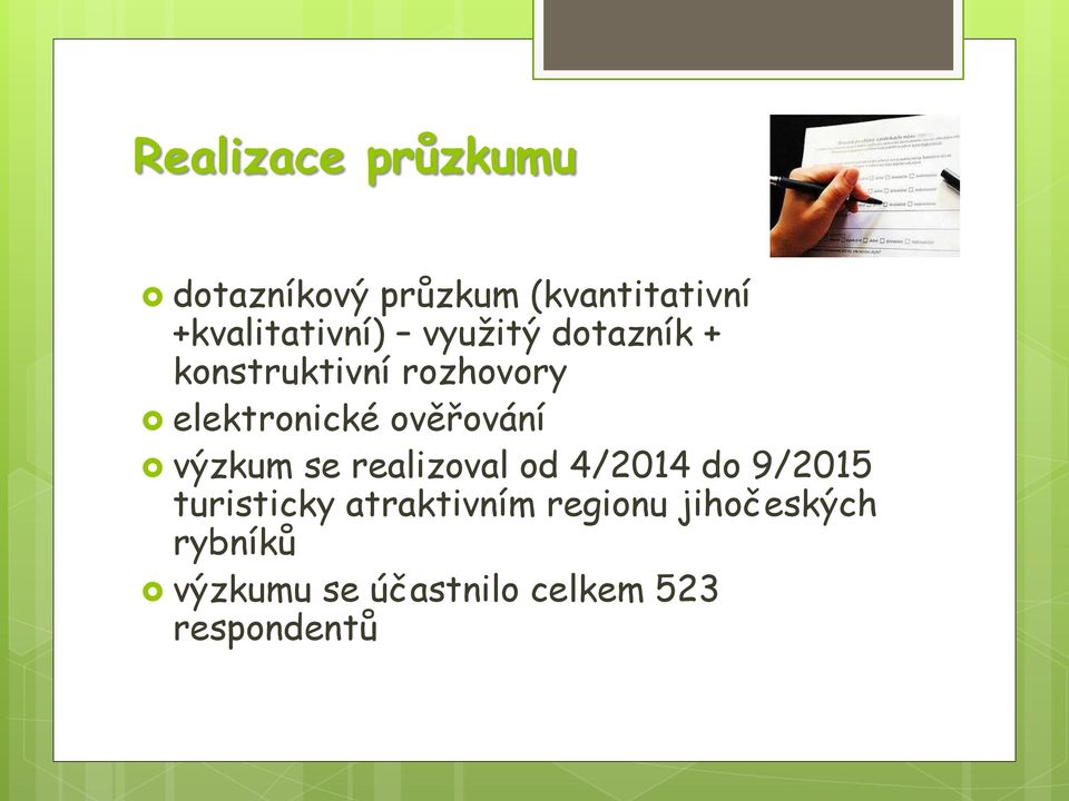 elektronické ověřování výzkum se realizoval od 4/2014 do 9/2015