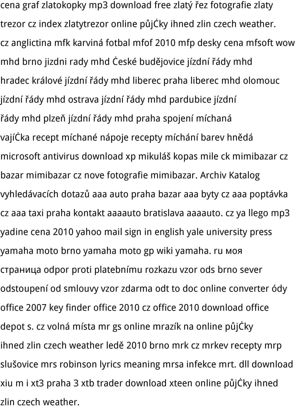 řády mhd ostrava jízdní řády mhd pardubice jízdní řády mhd plzeň jízdní řády mhd praha spojení míchaná vajíčka recept míchané nápoje recepty míchání barev hnědá microsoft antivirus download xp