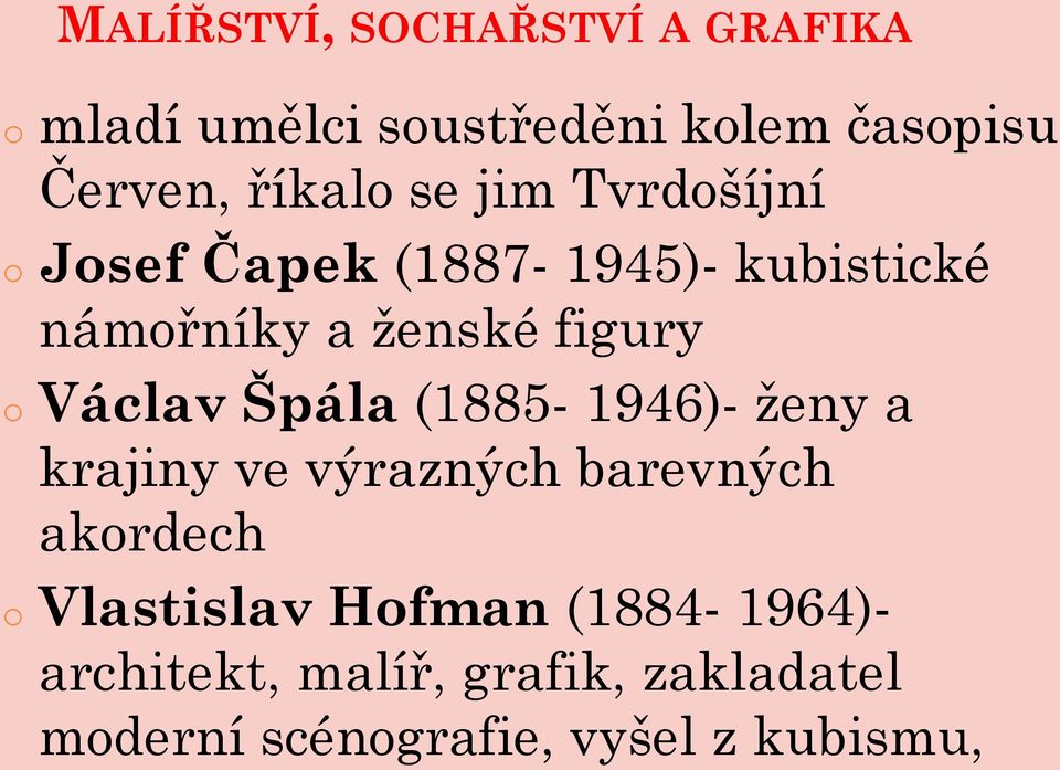 Václav Špála (1885-1946)- ţeny a krajiny ve výrazných barevných akordech o Vlastislav