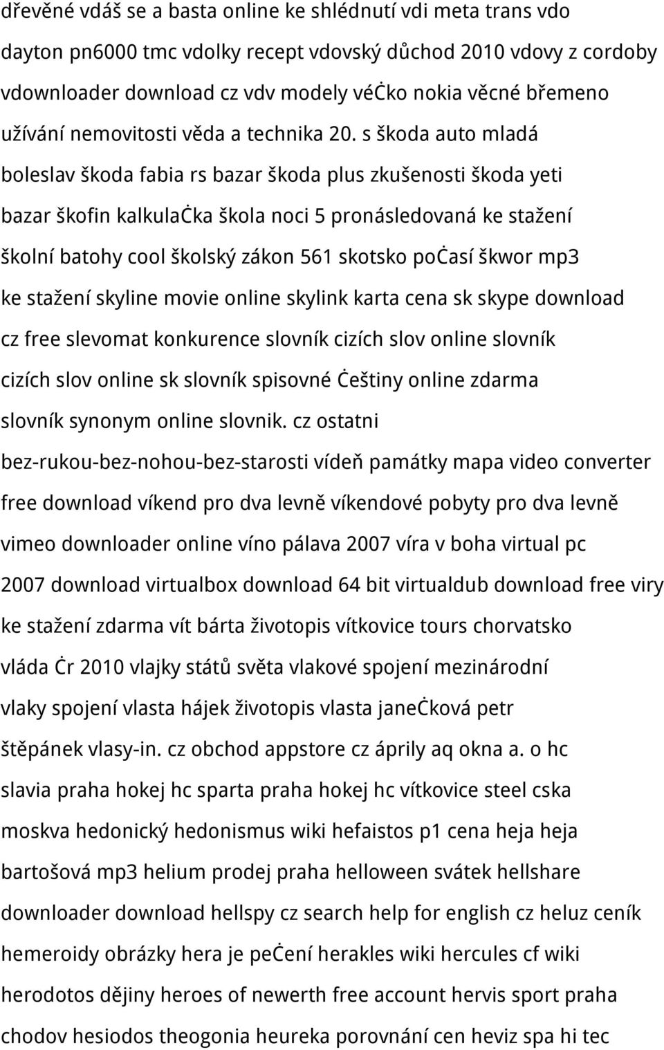 s škoda auto mladá boleslav škoda fabia rs bazar škoda plus zkušenosti škoda yeti bazar škofin kalkulačka škola noci 5 pronásledovaná ke stažení školní batohy cool školský zákon 561 skotsko počasí