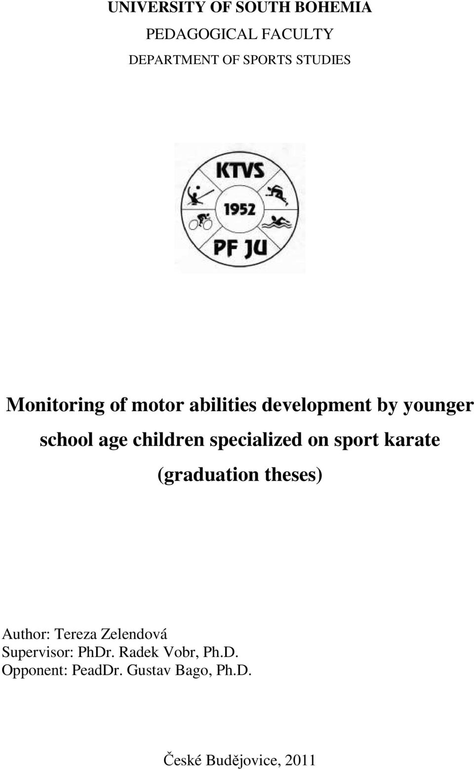specialized on sport karate (graduation theses) Author: Tereza Zelendová