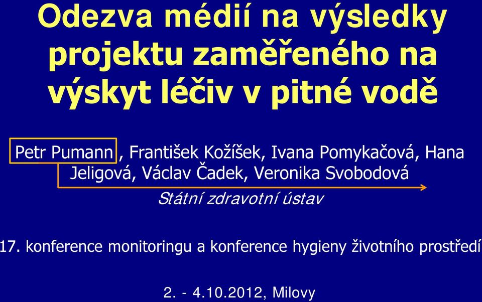 Jeligová, Václav Čadek, Veronika Svobodová 17.