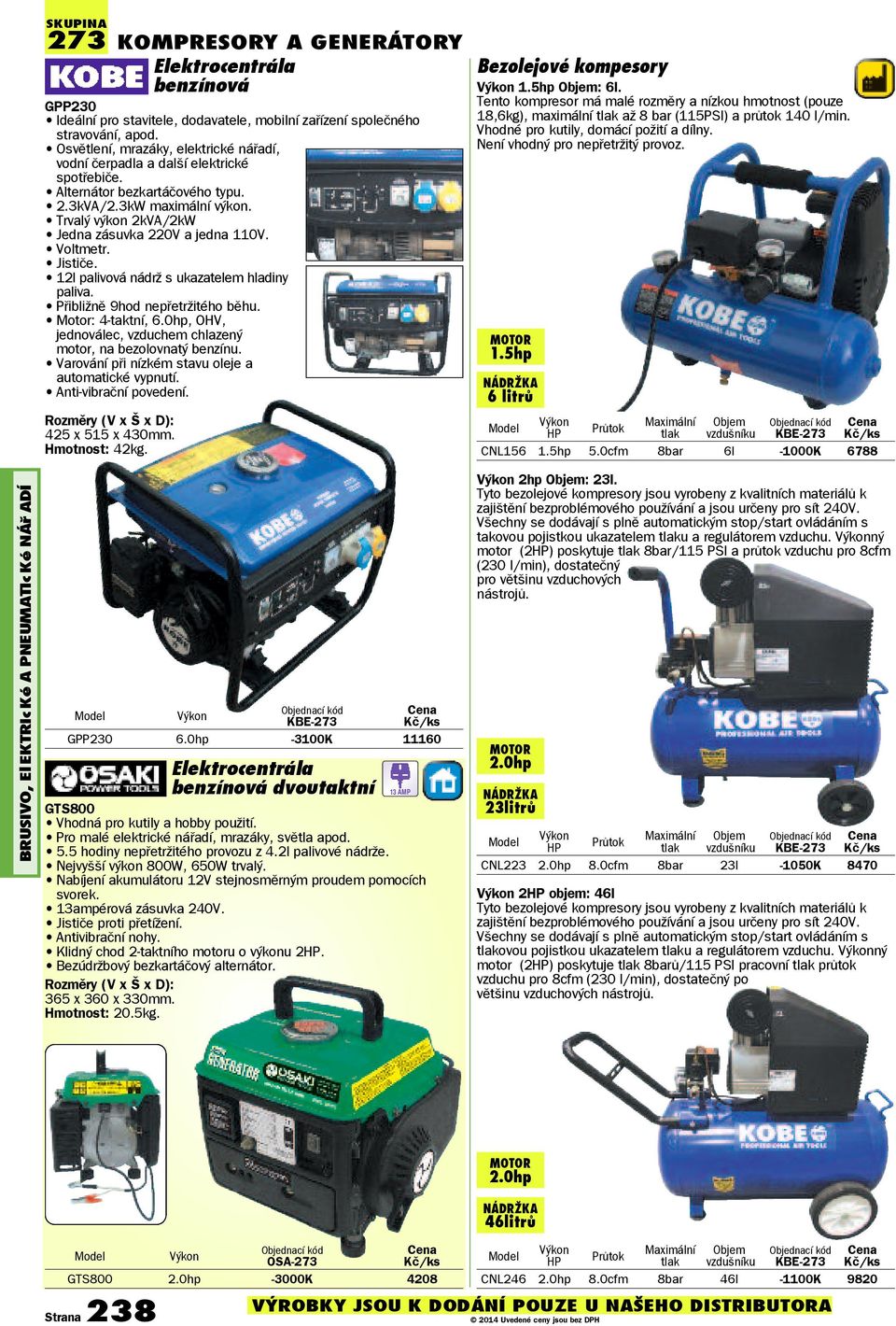 Trvalý výkon 2kVA/2kW Jedna zásuvka 220V a jedna 110V. Voltmetr. Jističe. 12l palivová nádrž s ukazatelem hladiny paliva. Přibližně 9hod nepřetržitého běhu. Motor: 4-taktní, 6.