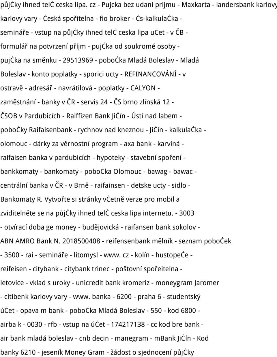 potvrzení příjm - pujčka od soukromé osoby - pujčka na směnku - 29513969 - pobočka Mladá Boleslav - Mladá Boleslav - konto poplatky - sporici ucty - REFINANCOVÁNÍ - v ostravě - adresář - navrátilová