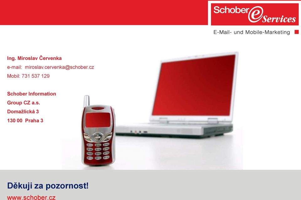 cz Mobil: 731 537 129 Schober Information