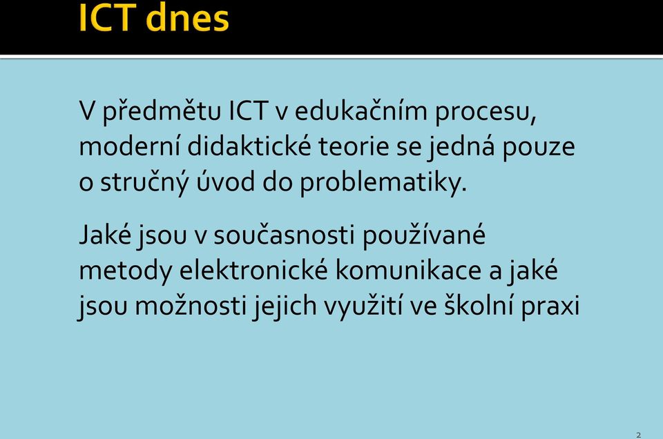 Jaké jsou v současnosti používané metody elektronické