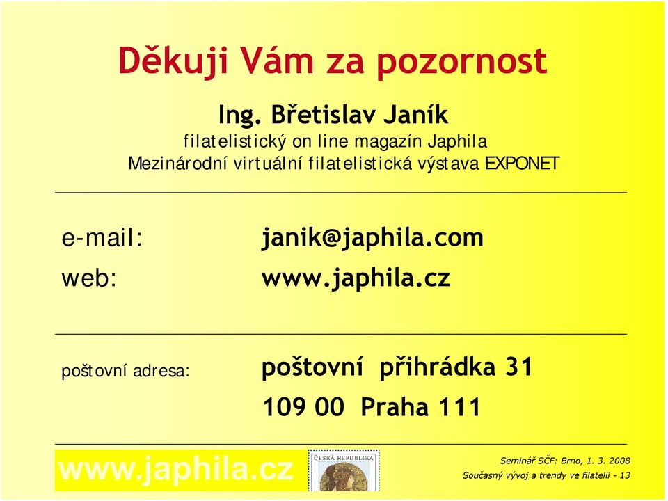 virtuální filatelistická výstava EXPONET e-mail: web: janik@japhila.