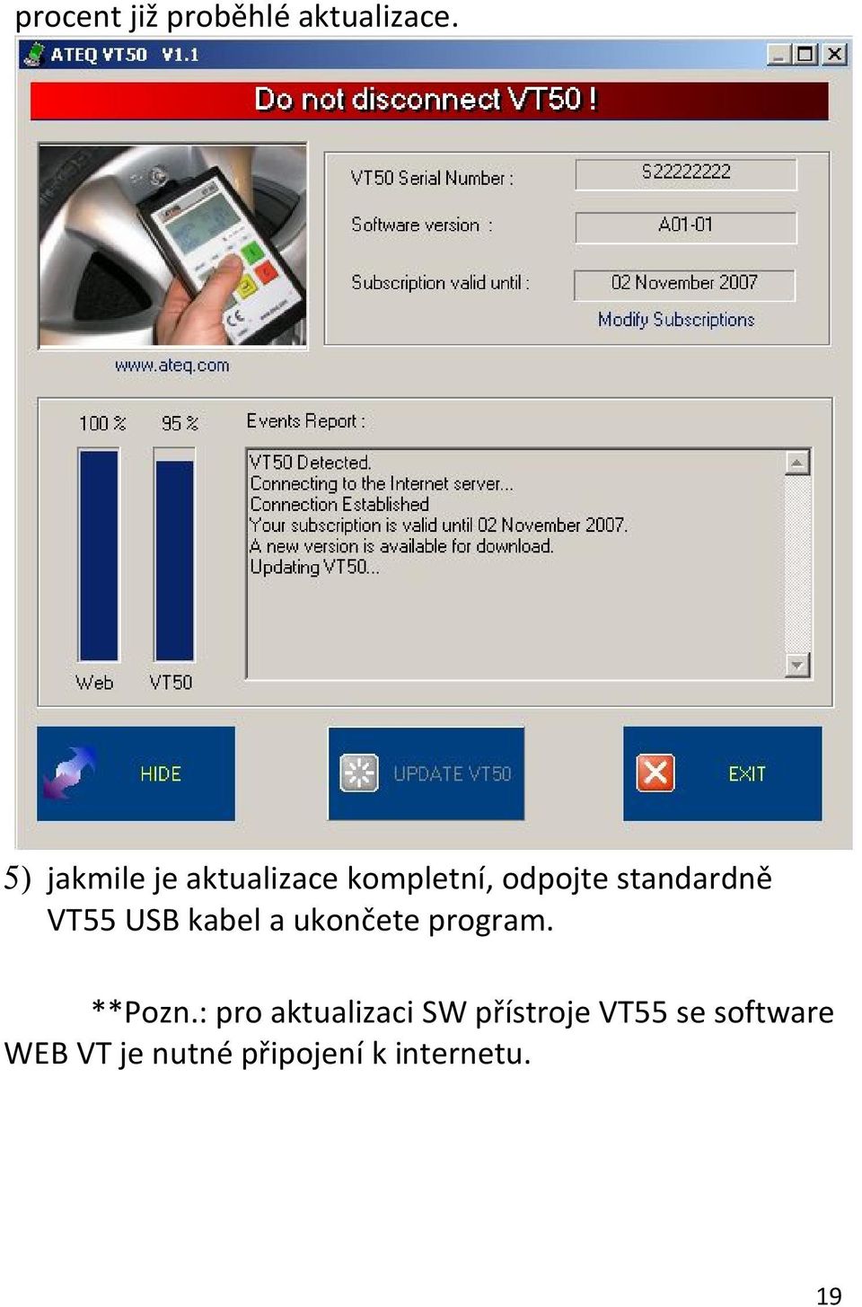 VT55 USB kabel a ukončete program. **Pozn.