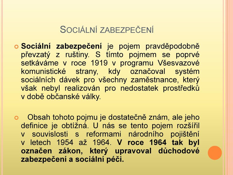 zaměstnance, který však nebyl realizován pro nedostatek prostředků v době občanské války.