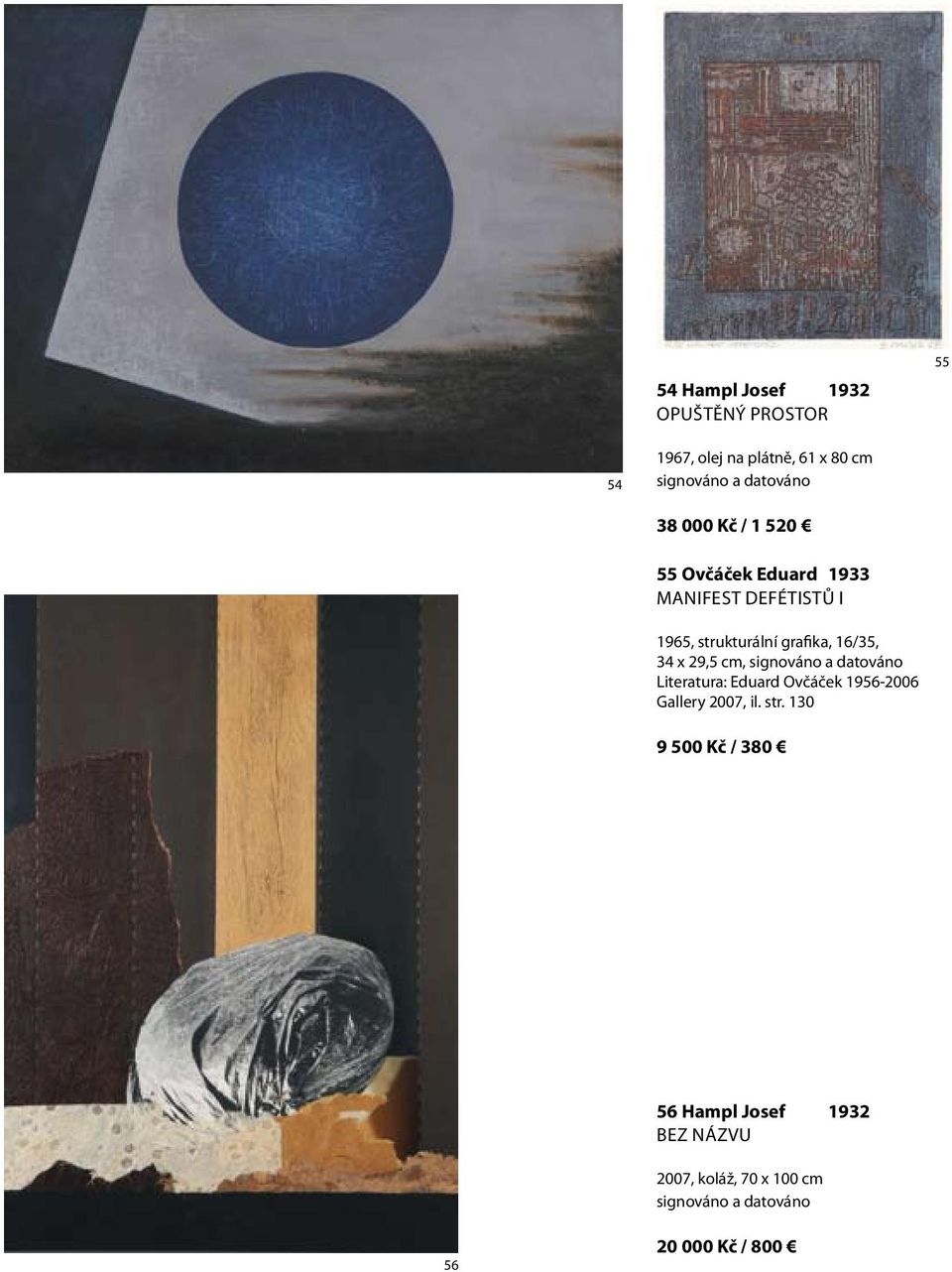 16/35, 34 x 29,5 cm, Literatura: Eduard Ovčáček 1956-2006 Gallery 2007, il. str.