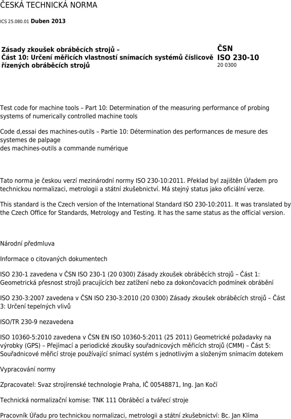 Determination of the measuring performance of probing systems of numerically controlled machine tools Code d,essai des machines-outils Partie 10: Détermination des performances de mesure des systemes