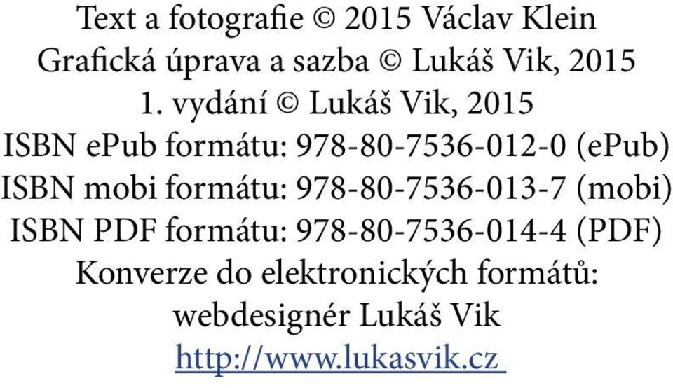 formátu: 978-80-7536-013-7 (mobi) ISBN PDF formátu: 978-80-7536-014-4 (PDF)