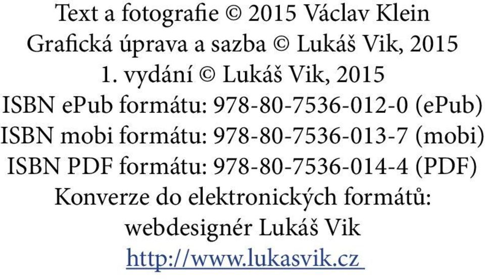 formátu: 978-80-7536-013-7 (mobi) ISBN PDF formátu: 978-80-7536-014-4 (PDF)