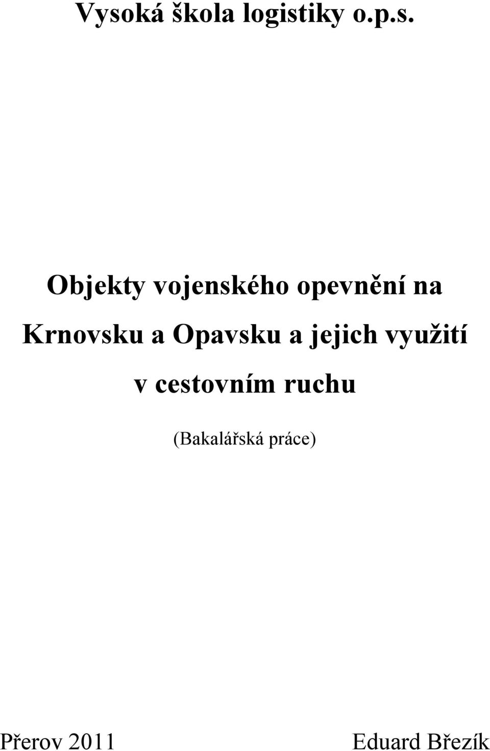 Opavsku a jejich využití v cestovním