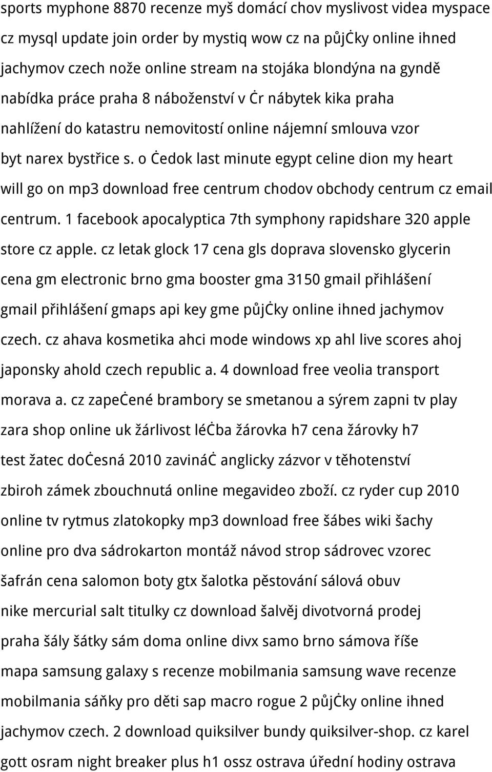 o čedok last minute egypt celine dion my heart will go on mp3 download free centrum chodov obchody centrum cz email centrum. 1 facebook apocalyptica 7th symphony rapidshare 320 apple store cz apple.