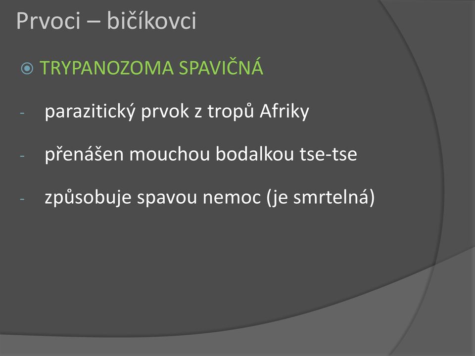 Afriky - přenášen mouchou bodalkou