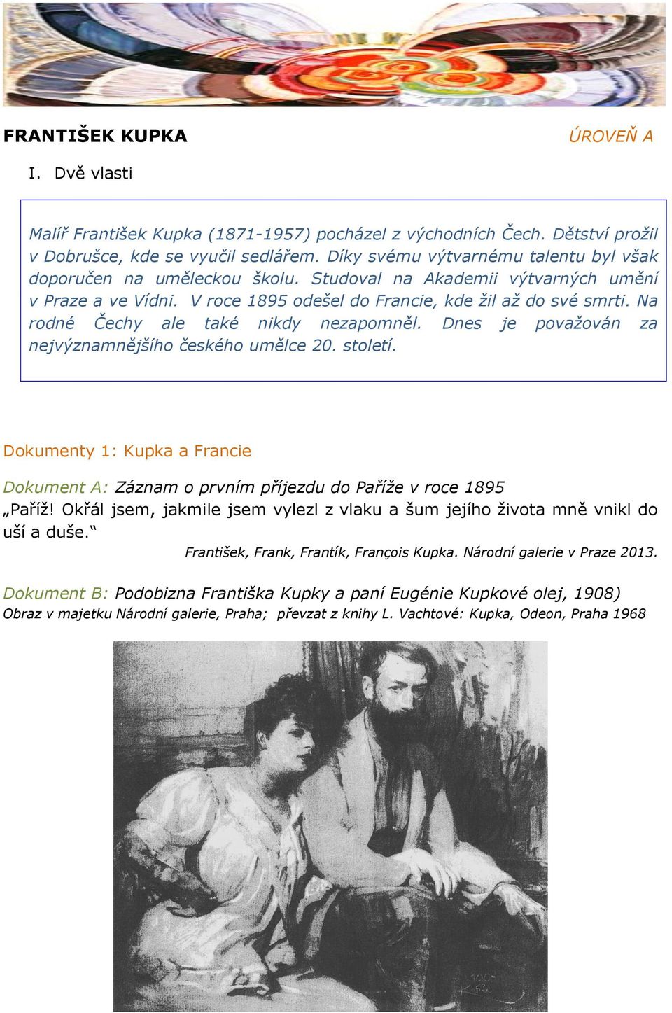 Na rodné Čechy ale také nikdy nezapomněl. Dnes je považován za nejvýznamnějšího českého umělce 20. století.