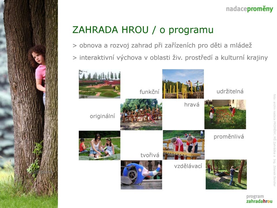 prostředí a kulturní krajiny zábavná originální funkční tvořivá hravá