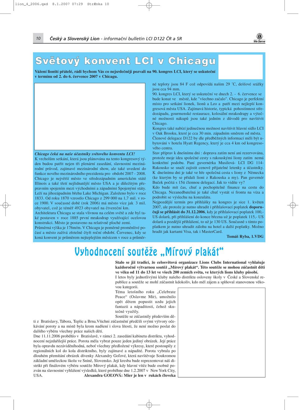 kongres LCI, kter se uskuteënì v termìnu od 2. do 6. Ëervence 2007 v Chicagu. Chicago Ëek na naöe ËastnÌky svïtovèho konventu LCI!