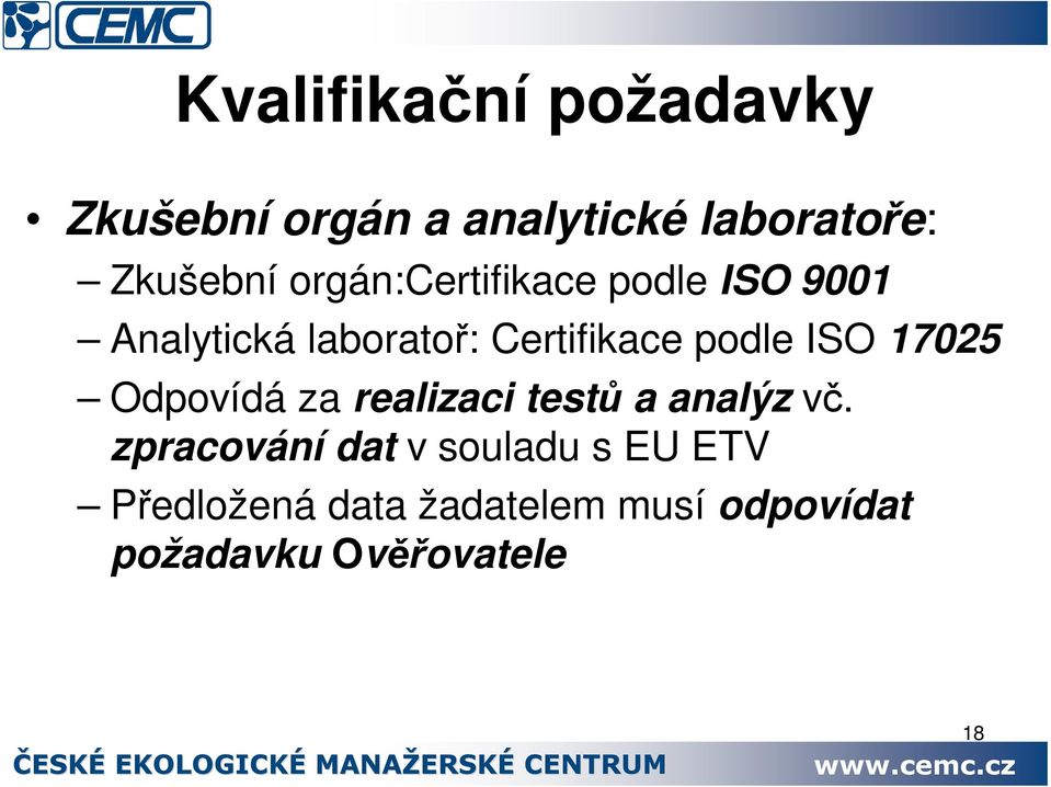 ISO 17025 Odpovídá za realizaci test a analýz v.