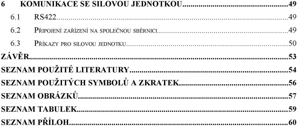 ..50 ZÁVĚR...53 SEZNAM POUŽITÉ LITERATURY.