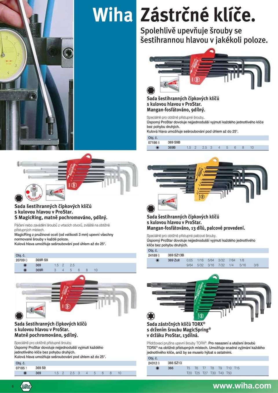 07186 8 369 S9B 369B 1.5 2 2.5 3 4 5 6 8 10 Sada šestihranných čípkových klíčů s kulovou hlavou v ProStar. S MagicRing, matně pochromováno, 9dílný.
