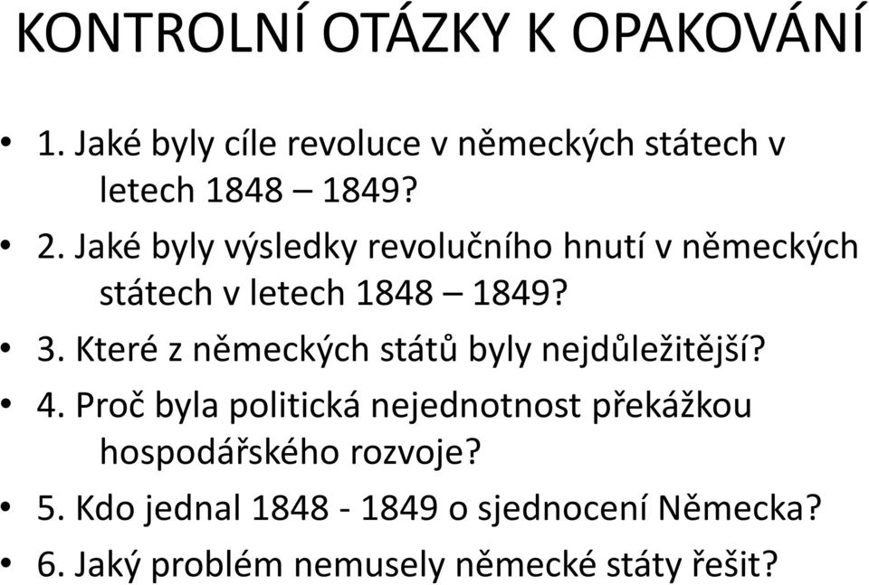 Které z německých států byly nejdůležitější? 4.