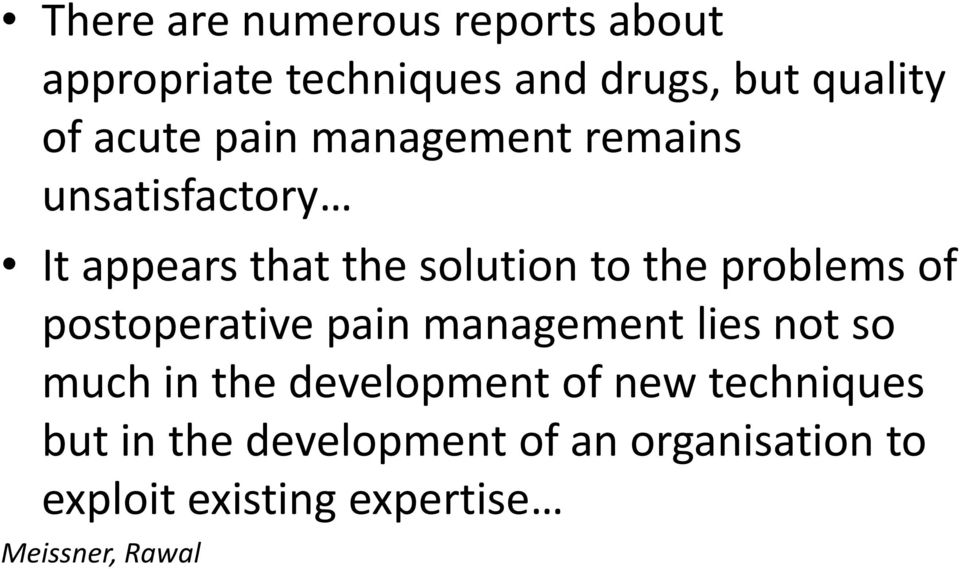 problems of postoperative pain management lies not so much in the development of new