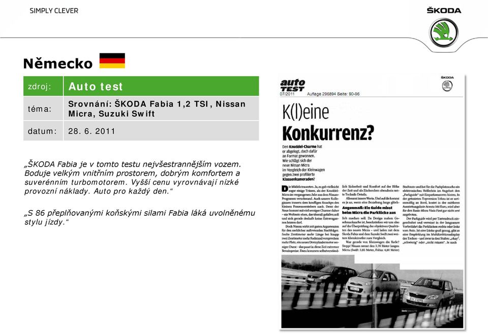 Boduje velkým vnitřním prostorem, dobrým komfortem a suverénním turbomotorem.