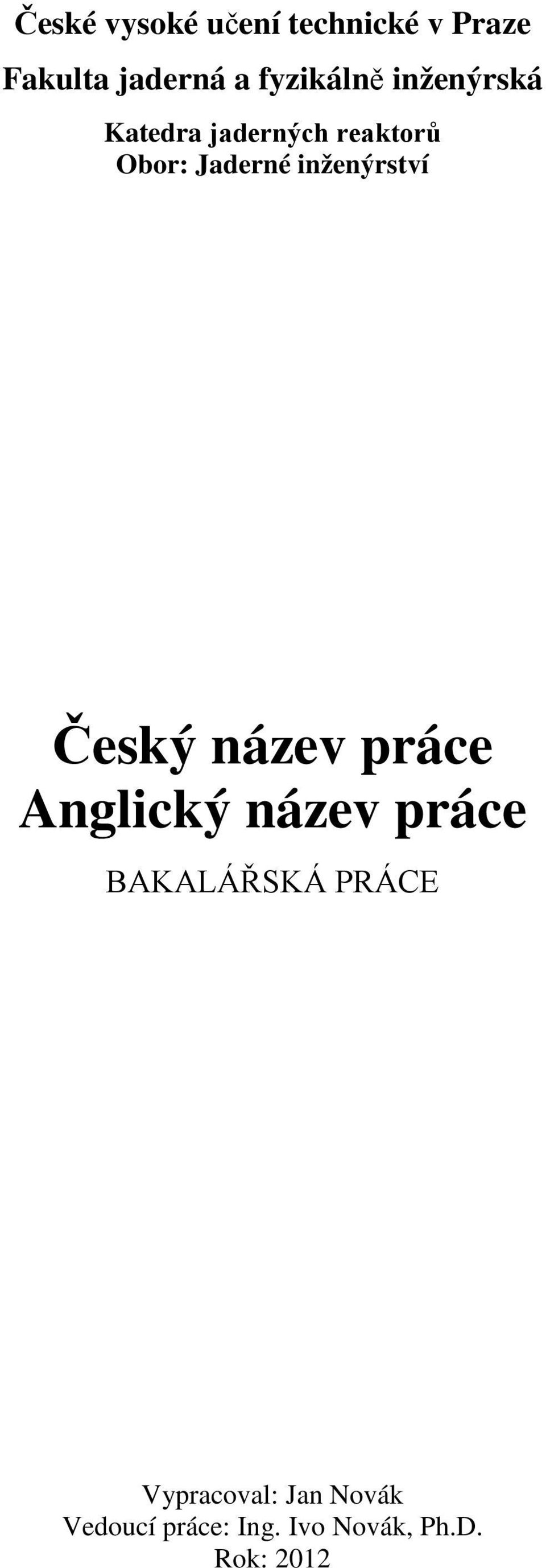 inženýrství Český název práce Anglický název práce BAKALÁŘSKÁ
