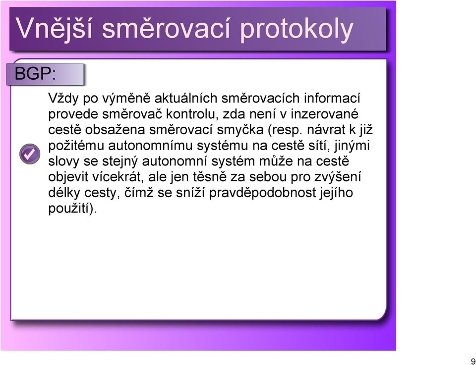 návrat k již požitému autonomnímu systému na cestě sítí, jinými slovy se stejný autonomní