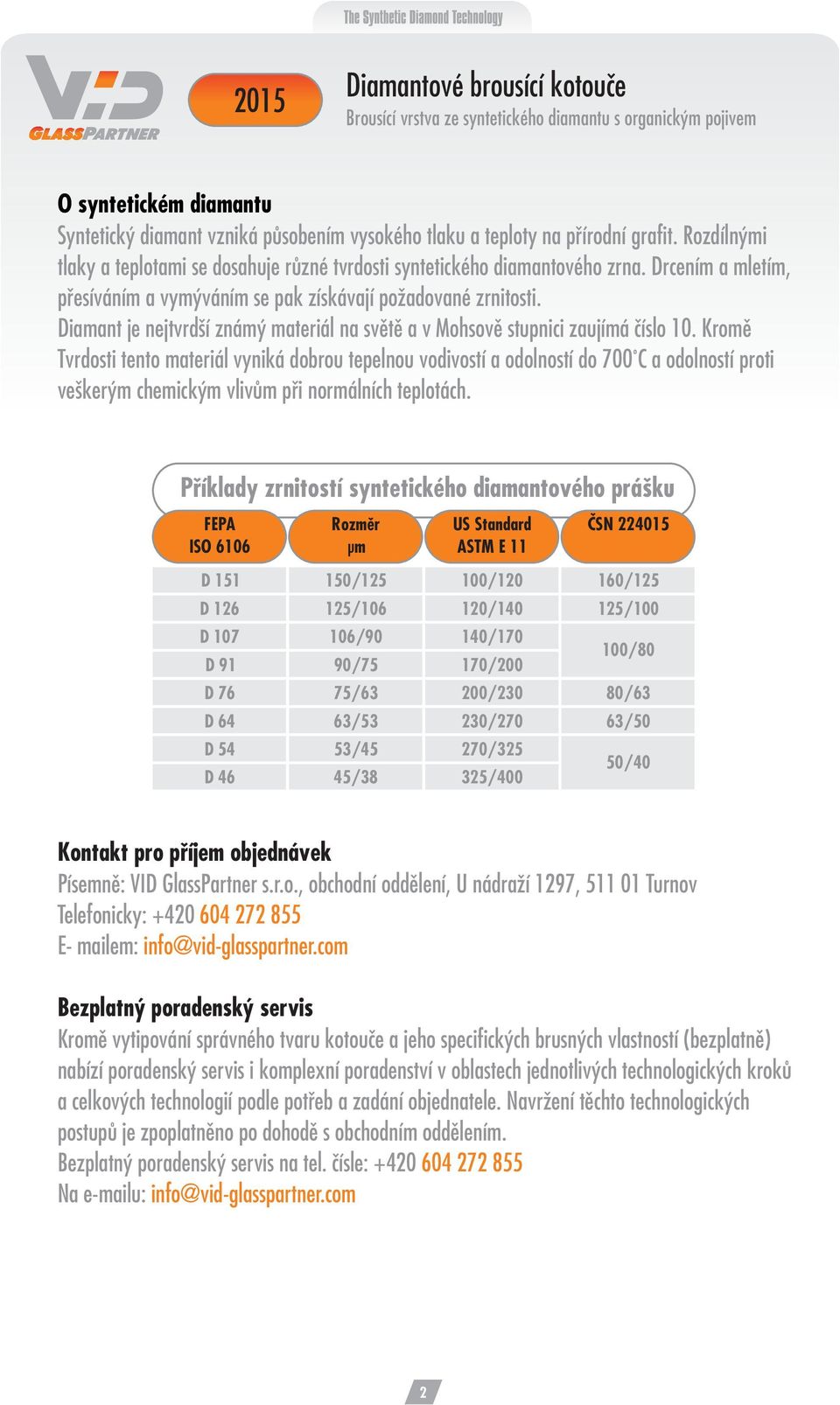 iamant je nejtvrdší známý materiál na světě a v Mohsově stupnici zaujímá číslo 10.