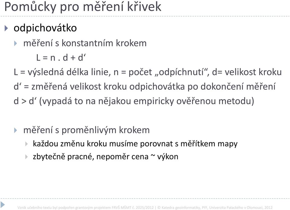 kroku odpichovátka po dokončení měření d > d (vypadá to na nějakou empiricky ověřenou metodu)