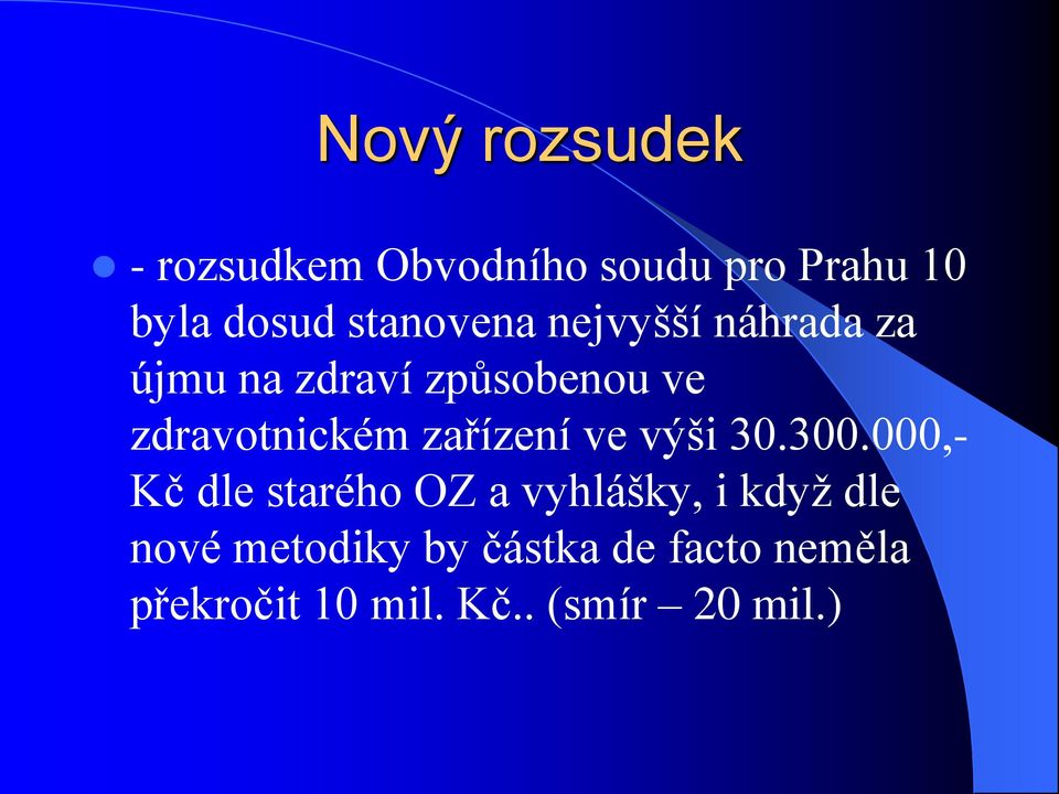 zdravotnickém zařízení ve výši 30.300.