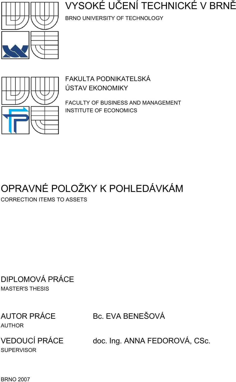 POLOŽKY K POHLEDÁVKÁM CORRECTION ITEMS TO ASSETS DIPLOMOVÁ PRÁCE MASTER'S THESIS AUTOR