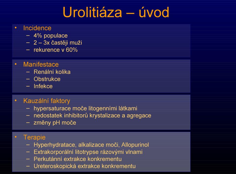 krystalizace a agregace změny ph moče Terapie Hyperhydratace, alkalizace moči, Allopurinol