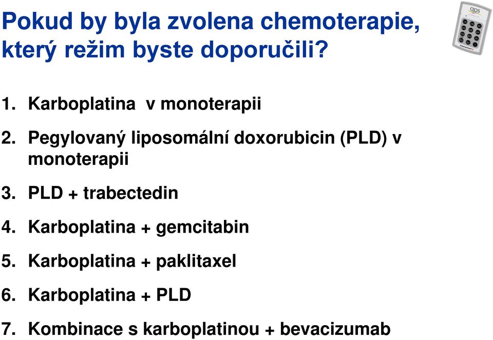 Pegylovaný liposomální doxorubicin (PLD) v monoterapii 3.