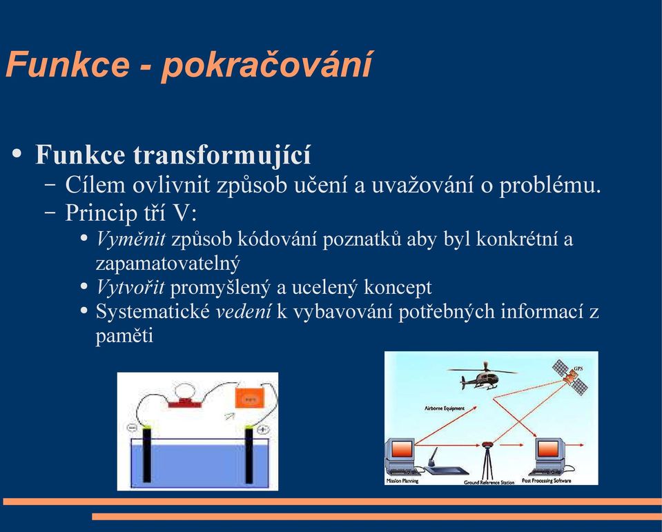 Princip tří V: Vyměnit způsob kódování poznatků aby byl konkrétní a