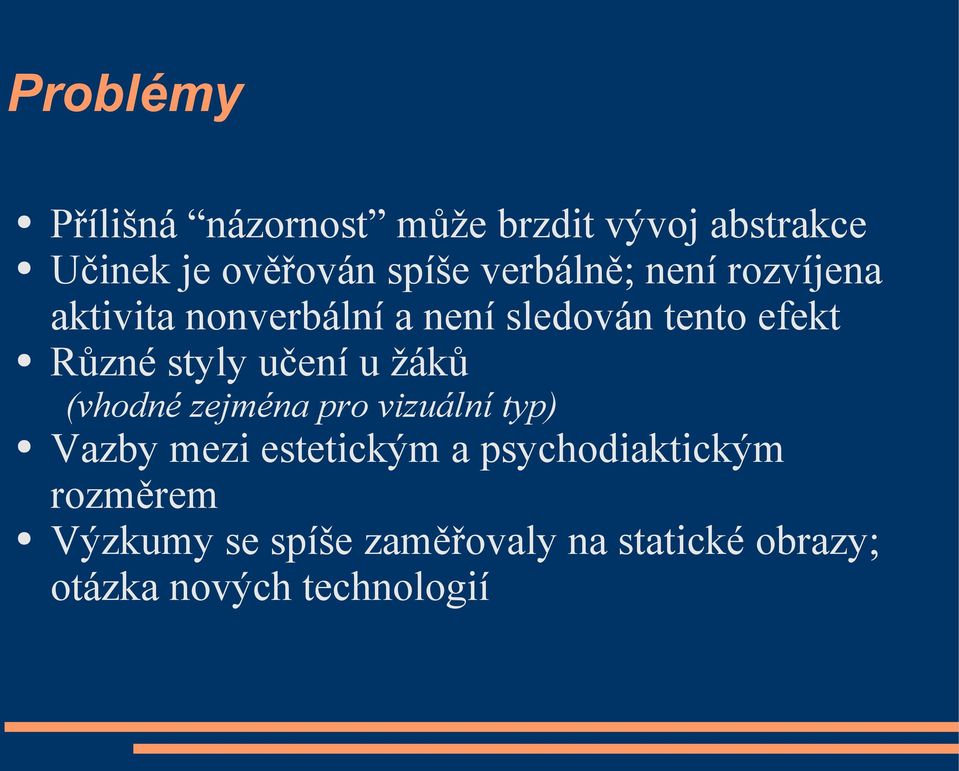 styly učení u žáků (vhodné zejména pro vizuální typ) Vazby mezi estetickým a